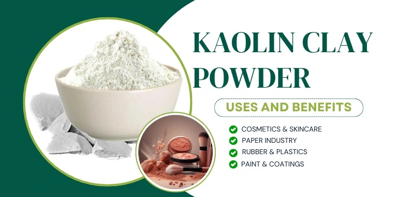 Kaolin Clay Powder: Uses, Benefits, and Industrial Applications