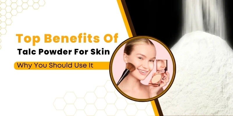 top-benefits-of-talc-powder-for-skin-why-you-should-use-it